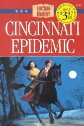 Cincinnati Epidemic (The American Adventure #17)