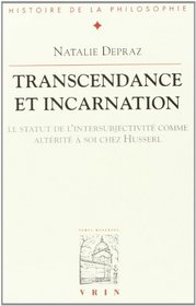 Transcendance et incarnation: Le statut de l'intersubjectivite comme alterite a soi chez Husserl (Bibliotheque d'histoire de la philosophie) (French Edition)