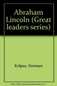Abraham Lincoln (Great leaders series)