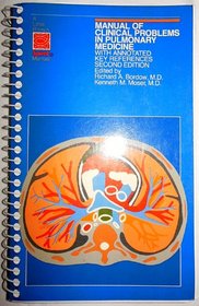 Manual of Clinical Problems in Pulmonary Medicine: With Annotated Key References (Little, Brown Spiral Manual)