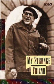 My strange friend: An autobiography (Picador)