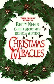 Christmas Miracles: A Christmas Proposal / Heavenly Angels / A Daddy for Christmas