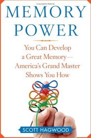 Memory Power : You Can Develop A Great Memory--America's Grand Master Shows You How
