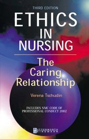 Ethics in Nursing: The Caring Relationship