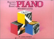 Bastien Piano Basics: Piano (Primer Level, Wp200)