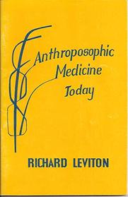 Anthroposophic Medicine Today