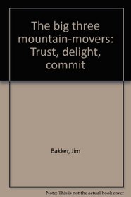 The big three mountain-movers: Trust, delight, commit