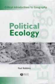 Political Ecology: A Critical Introduction (Blackwell Critical Introductions to Geography)