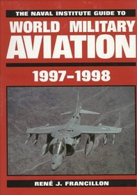 The Naval Institute Guide to World Military Aviation, 1997-1998