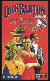 Dick Barton, Episode III: The Tango of Terror Dick (Dick Barton Episode III)