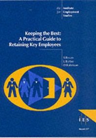 Keeping the Best: A Practical Guide to Retaining Key Employees (Report / Institute for Employment Studies)
