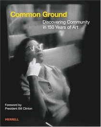 Common Ground: Discovering Community in 150 Years of Art