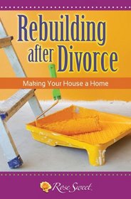 Rebuilding After Divorce: Making Your House a Home