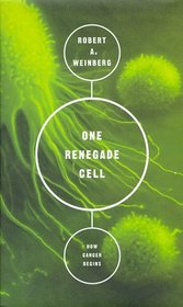 One Renegade Cell: How Cancer Begins (Science Masters Series)