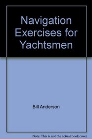 Navigation Exercises for Yachtsmen