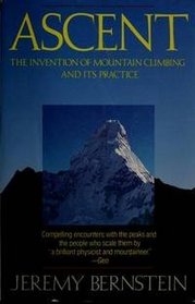 Ascent: The Invention of Mountain Climbing and Its Practice