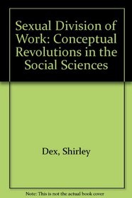Sexual Division of Work: Conceptual Revolutions in the Social Sciences
