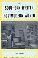 The Southern Writer in the Postmodern World (Mercer University Lamar Memorial Lectures)