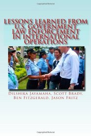 Lessons Learned from U.S. Government Law Enforcement in International Operations
