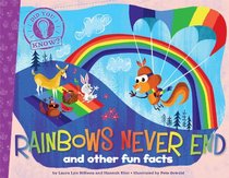 Rainbows Never End: and other fun facts (Did You Know?)