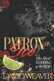 Patron on Ice 2: The First Wedding of the Trap
