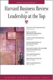 Harvard Business Review on Leadership at the Top (Harvard Business Review Paperback Series)