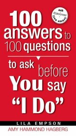 100 Answers to 100 Questions to Ask Before You Say I Do
