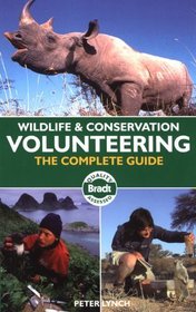 Wildlife & Conservation Volunteering: The Complete Guide (Bradt Travel Guide)