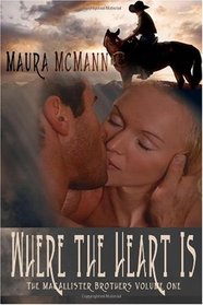 Where the Heart Is: The MacAllister Brothers (Volume 1)