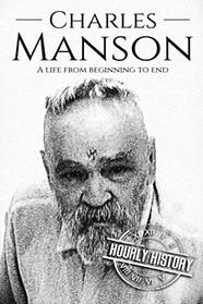 Charles Manson: A Life From Beginning to End