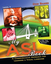 My ASL Book: A Communicative Approach for Learning a Visual Language