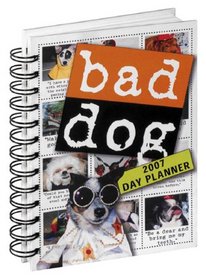 Bad Dog Day Planner 2007 (Diary)