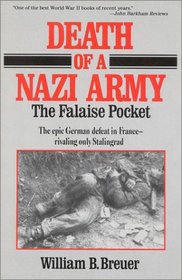 Death of a Nazi Army: The Falaise Pocket