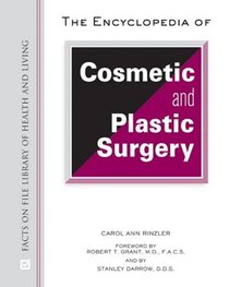 The Encyclopedia of Cosmetic and Plastic Surgery (Facts on File Library of Health and Living)