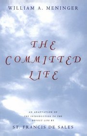 The Committed Life: An Adaptation of the Introduction to the Devout Life by St. Francis De Sales