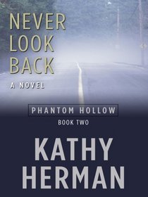 Never Look Back (Phantom Hollow, Bk 2) (Large Print)