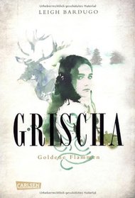 Grischa - Goldene Flammen