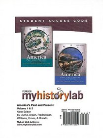 MyHistoryLab Student Access Code Card for America Past and Present, Volumes 1 and 2 (standalone) (9th Edition) (Myhistorylab (Access Codes))