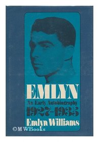 Emlyn: An Early Autobiography 1927-1935