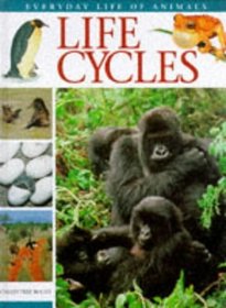 Life Cycles (Everyday Life of Animals)