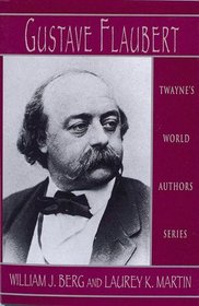 Gustave Flaubert (Twayne's World Authors Series)