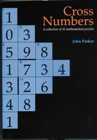 Cross Numbers: A Collection of 32 Mathematical Puzzles (Back to Fundamentals)