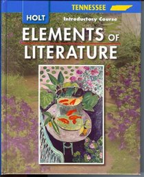 Tennessee Student Edition Introductory Course (Holt Elements of Literature)