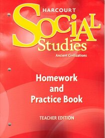 Homework and Practice Book Teacher Edition (Harcourt Social Studies Ancient Civilizations)