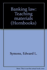 Banking Law: Teaching Materials (Hornbooks)