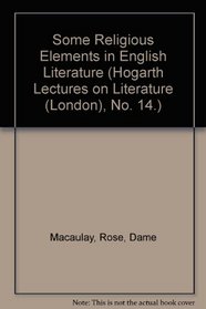 Some Religious Elements in English Literature (Hogarth Lectures on Literature (London), No. 14.)