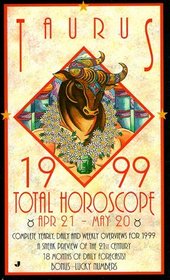 Taurus 1999 Total Horoscope: Apr 21 - May 20 (Serial)