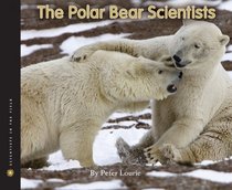 The Polar Bear Scientist (SITF) (Scientists in the Field Series)