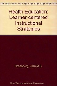 Health Education: Learner-Centered Instructional Strategies