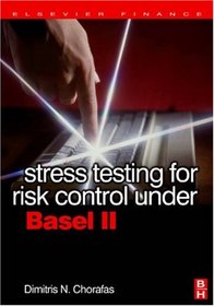 Stress Testing for Risk Control Under Basel II